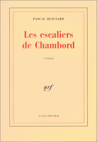 Livre Les escaliers de Chambord - Pascal Quignard (Livre d'occasion) - ISBN 2070716945