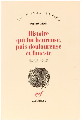 Livre Histoire qui fut heureuse, puis douloureuse et funeste - Pietro Citati (Livre d'occasion) -...