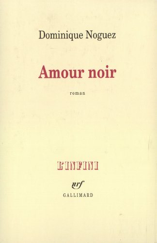 Livre Amour noir - Dominique Noguez (Livre d'occasion) - ISBN 207075023X