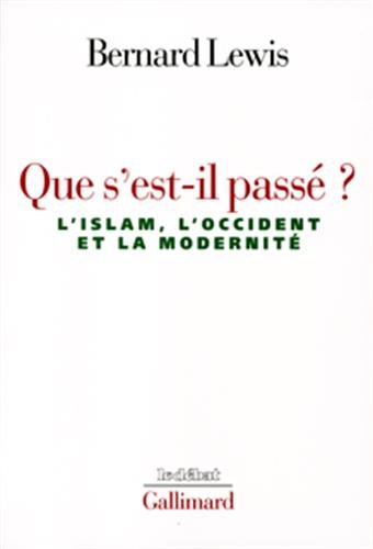 Livre Que s'est-il passé? L'islam, l'Occident et la modernité (Livre d'occasion) - ISBN 2070766179