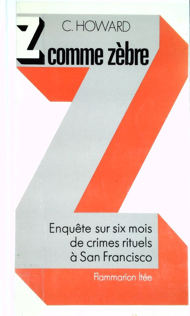 Livre Z...comme zèbre : Enquête sur six mois de crimes rituels à San Francisco - Clark Howard (Li...