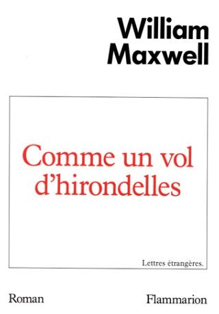 Livre Comme un vol d'hirondelles (lettres étrangères) - William Maxwell (Livre d'occasion) - ISBN...
