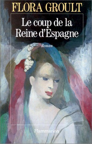 Le coup de la Reine d'Espagne - Flora Groult