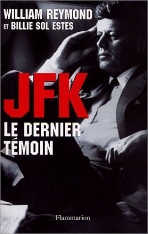 Livre JFK : Le dernier témoin (William Reymond, Billie Sol Estes) (Livre d'occasion) - ISBN...