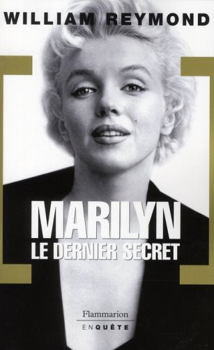 Marilyn : Le dernier secret - William Reymond