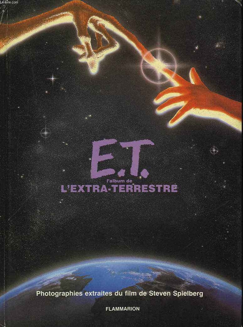 Livre L'album de E.T. L'extra-terrestre : photographies extraites du film de Steven Spielberg...