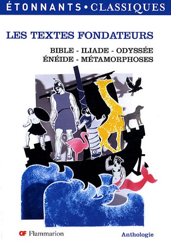 Livre Les textes fonsateurs : Bible, Iliade, Odyssée, Énéide, Métamorphoses - Collectif (Livre d'...