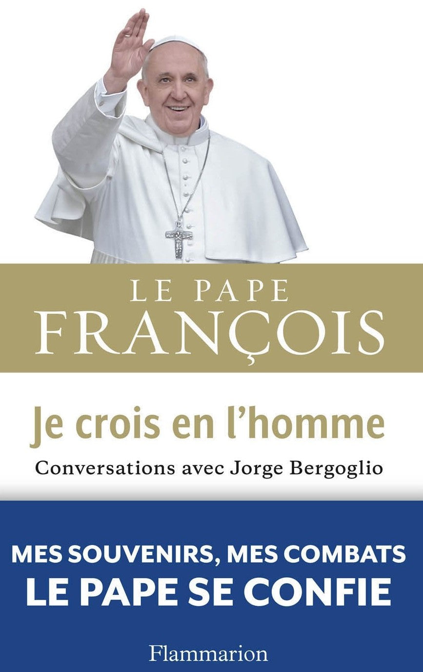 Livre Je crois en l'homme : conversation avec Jorge Bergoglio - Pape François (Livre neuf) - ISBN...