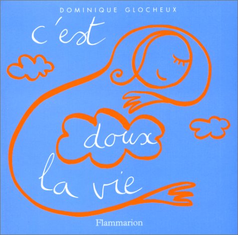 Livre C'est doux la vie - Dominique Glocheux (Livre d'occasion) - ISBN 2082000141