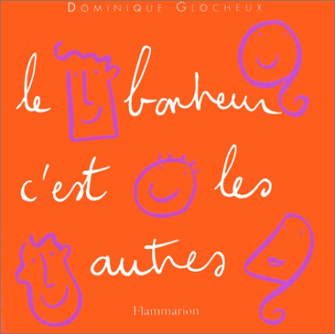 Livre Le bonheur c'est les autres - Dominique Glocheux (Livre d'occasion) - ISBN 2082001911