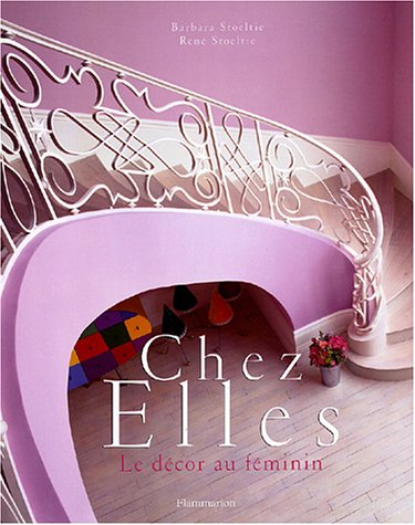 Livre Chez elles : Le décor au féminin - Barbara Stoeltiel Ren Stoeltie (Livre d'occasion) - ISBN...