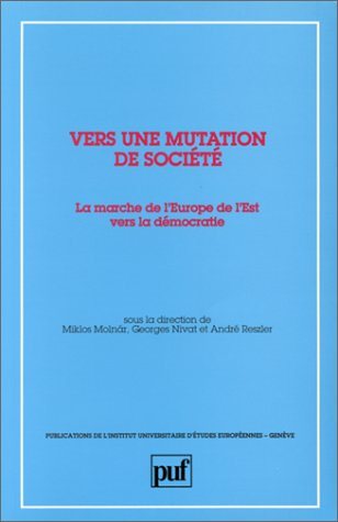 Livre Vers une mutation de société : La marche de l'Europe de l'Est vers la démocratie (Livre d'o...