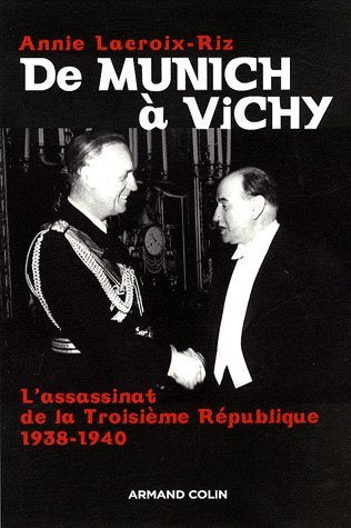 Livre De Munich à Vichy : L'assasinat de la Troisième République 1938-1940 - Annie Lacroix-Riz (L...