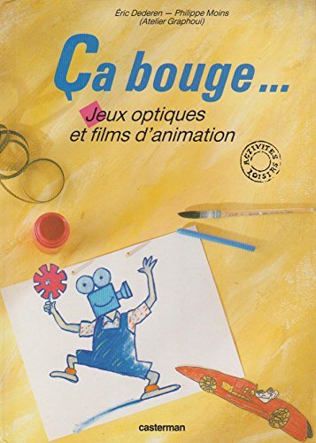 Livre Ca bouge... Jeux optiques et films d'animation - Éric Dederen (Livre d'occasion) - ISBN 220...