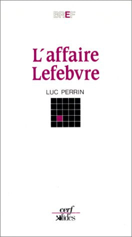 Livre L'affaire Lefebvre - Luc Perrin (Livre d'occasion) - ISBN 2204031283
