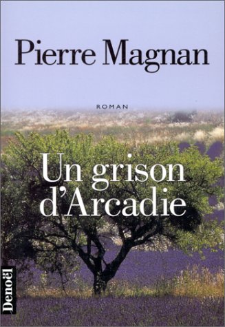 Livre Un grison d'arcadie - Pierre Magnan (Livre d'occasion) - ISBN 2207248267