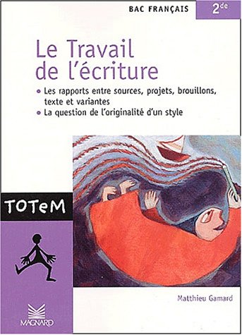 Guide totem # 4 : Le travail de l'écriture - Matthieu Gamard