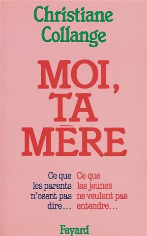 Livre Moi, ta mère - Christine Collange (Livre d'occasion) - ISBN 2213015236
