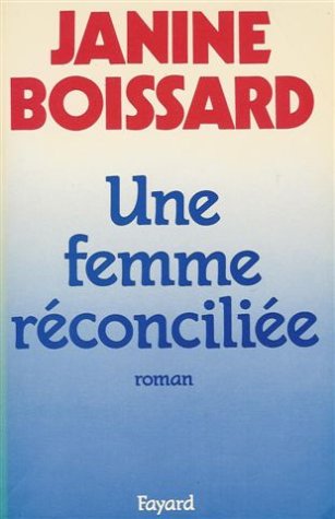 Livre Une femme réconciliée - Janine Boissard (Livre d'occasion) - ISBN 2724231058