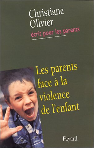 Livre Les parents face à la violence de l'enfant - Christiane Olivier (Livre d'occasion) - ISBN 2...
