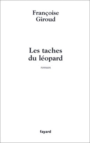 Livre Les taches du léopard - Françoise Giroud (Livre d'occasion) - ISBN 2213615047