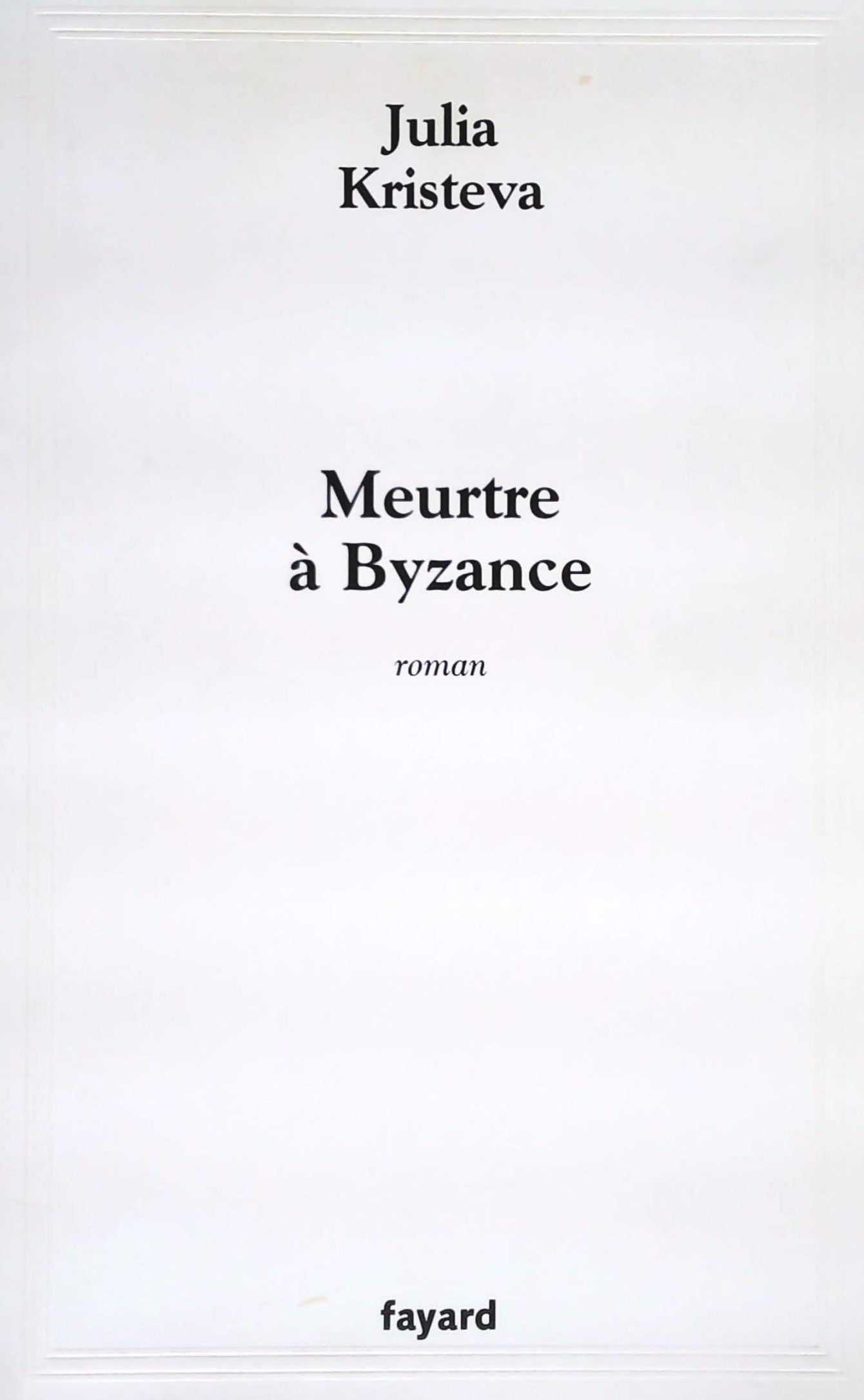 Livre Meurtre à Byzance - Julia Kristeva (Livre d'occasion) - ISBN 2213616310