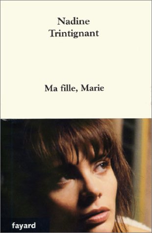 Livre Ma fille, Marie - Nadine Trintignant (Livre neuf) - ISBN 2213617783