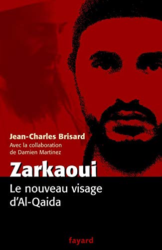 Livre Zarkaoui : Le nouveau visage d'Al-Qaida - Jean-Charles Brisard (Livre d'occasion) - ISBN 22...
