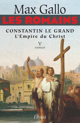Livre Constantin Le Grand ou L'Empire du Christ - Max Gallo (Livre d'occasion) - ISBN 2213630542