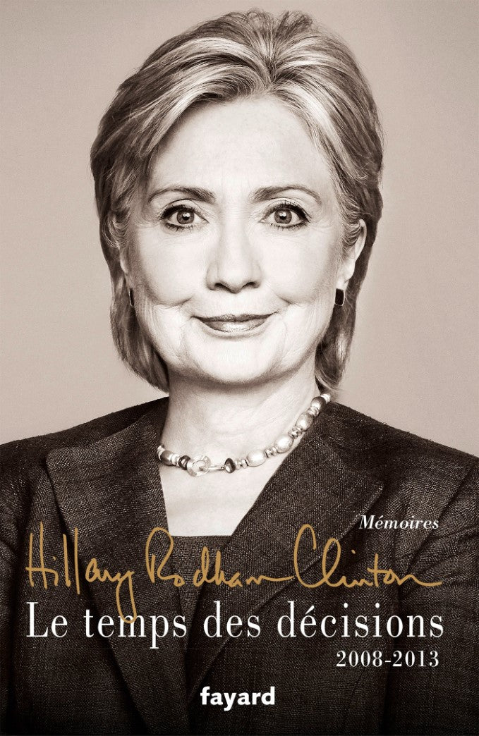 Livre Le temps des décisions 2008-2013 : Mémoires - Hillary Rodham Clinton (Livre neuf) - ISBN 22...