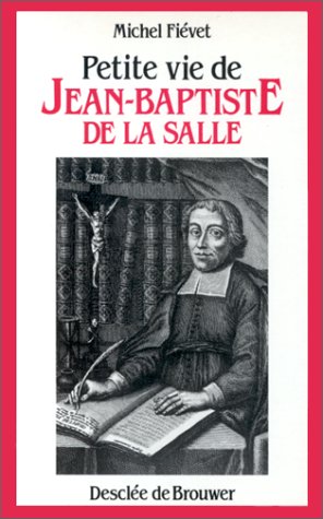 Livre Petite vie de Jean-Baptiste De La Salle - Michel Fiévet (Livre d'occasion) - ISBN 2220031314