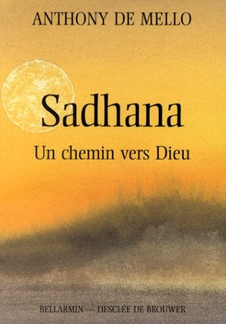 Livre Sadhana : un chemin vers Dieu - Anthony De Mello (Livre d'occasion) - ISBN 2220034925