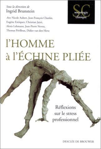 Livre L'homme à l'échine pliée : réflexions sur le stress professionnel - Ingrid Brunstein (Livre...