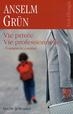 Livre Vie privée, vie professionnelle : comment les concilier - Anselm Grün (Livre d'occasion) - ...