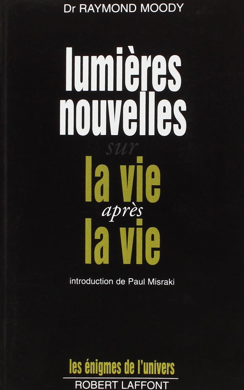Livre Lumières nouvelles sur la vie après la vie - Raymond Moody (Livre neuf) - ISBN 2221000013
