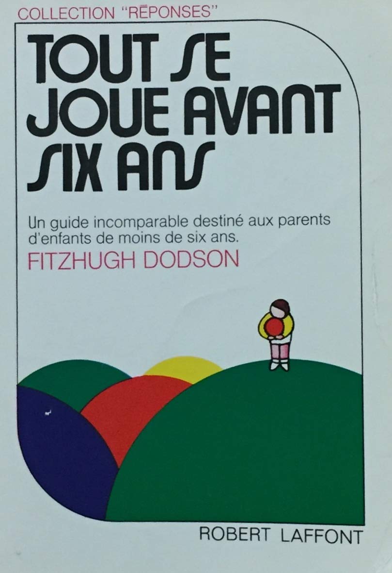 Livre Tout se joue avant six ans - Fitzhugh Dodson (Livre d'occasion) - ISBN 2221001893