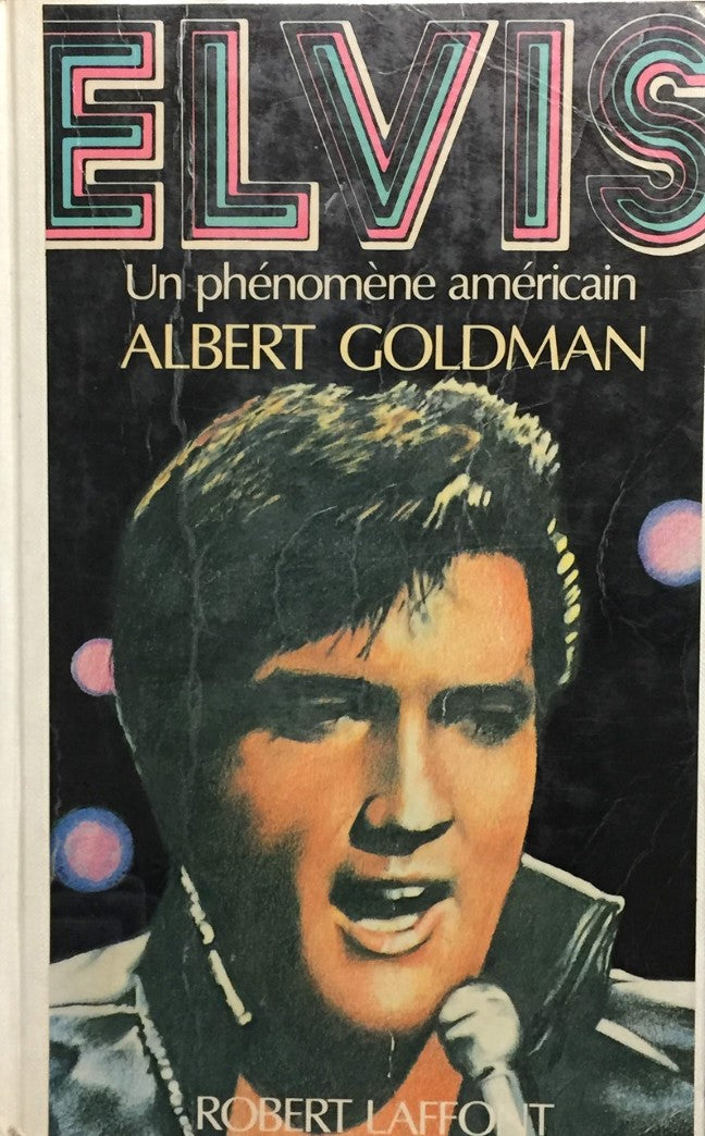 Livre Elvis : Un phénomène américain - Albert Goldman (Livre d'occasion) - ISBN 2221009142