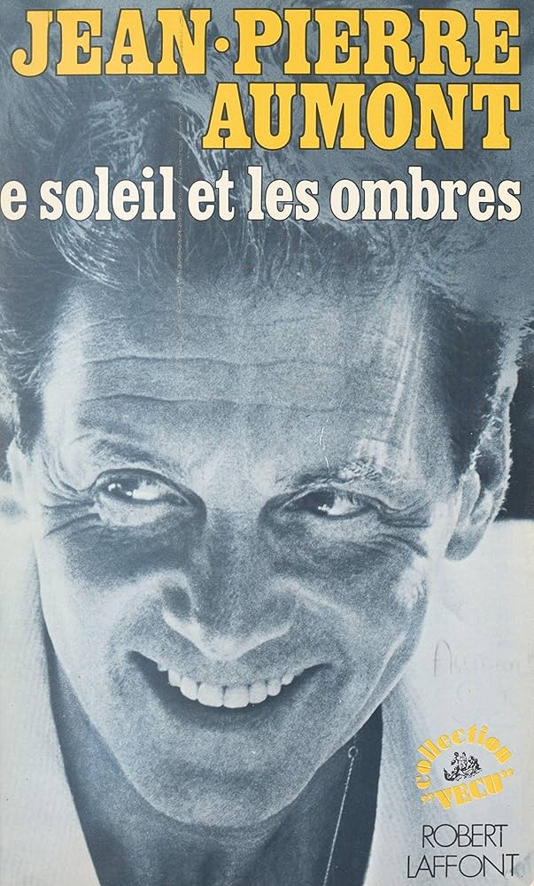 Le soleil et les ombres - Jean-Pierre Aumont