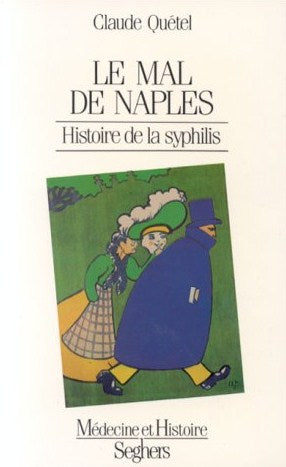Livre La mal de Naples : histoire de la syphilis - Claude Quétel (Livre d'occasion) - ISBN 222104...