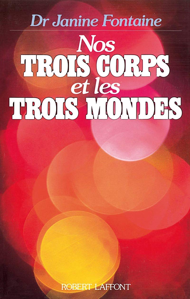 Livre Nos trois corps et les trois mondes - Janine Fontaine (Livre d'occasion) - ISBN 2221049616