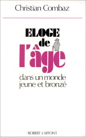 Livre Éloge de l'âge dans un monde jeune et bronzé - Christian Combaz (Livre d'occasion) - ISBN 2...