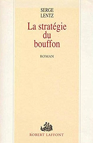 Livre La stratégie du bouffon - Serge Lentz (Livre neuf) - ISBN 2221053192