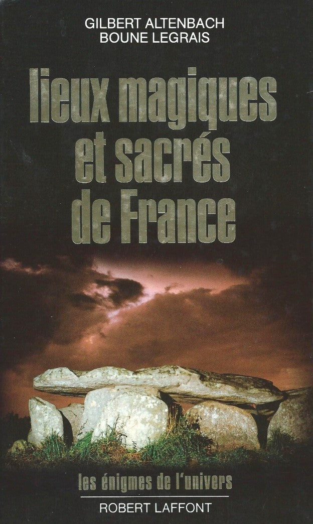 Livre Lieux magiques et sacrés de la France - Gilbert Altenbach (Livre d'occasion) - ISBN 222105542X