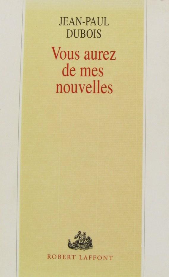 Livre Vous aurez de mes nouvelles - Jean-Paul Dubois (Livre d'occasion) - ISBN 222107081X