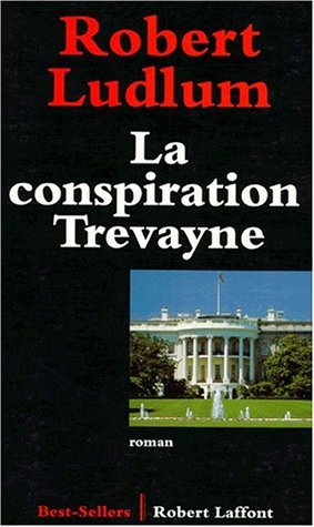 Livre La conspiration Trevayne - Robert Ludlum (Livre d'occasion) - ISBN 2221073576