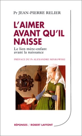 Livre L'aimer avant qu'il naisse - Pr Jean-Pierre Relier (Livre d'occasion) - ISBN 2221074726