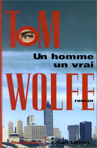 Livre Un homme, un vrai (Tom Wolfe, Benjamin Legrand) (Livre d'occasion) - ISBN 2221086104