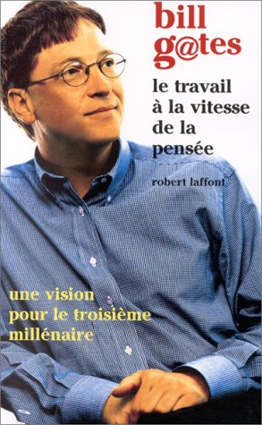 Livre Le travail à la vitesse de la pensée : Une vision pour le troisième milliénaire - Collectif...