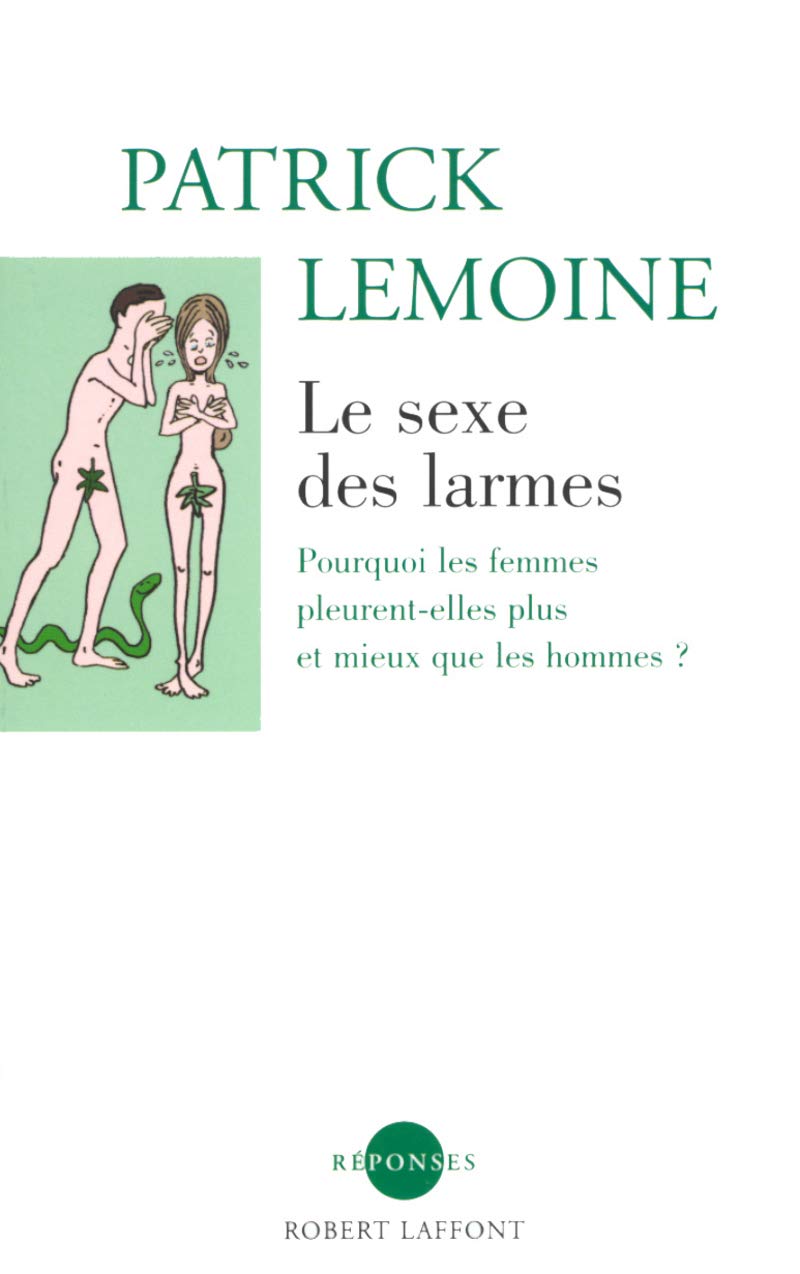 Livre Le sexe des larmes : Pourquoi les femmes pleurent-elles plus et mieux que les hommes? - Pat...