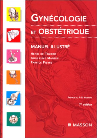 Livre Gynécologie et obstétrique : manuel illustré - Henri De Tourris (Livre d'occasion) - ISBN 2...